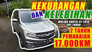 SETELAH 2 TAHUN TERNYATA BEGINI WULING CORTEZ CT 2019 CVT TURBO [upl. by Airotciv599]