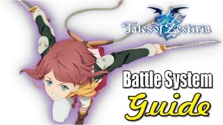 Tales of Zestiria  Battle System Guide Basics to Intermediate Stuff [upl. by Labors]