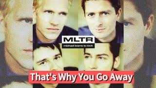 MLTR  Thats Why You Go Away  Lyrics [upl. by Nuawed]