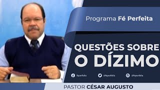 QUESTÕES SOBRE O DÍZIMO  Fé Perfeita  501 [upl. by Dewhirst]