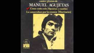 Manuel Agujetas  1973 ARIOLA  Como cosita mia  Lo amarraban por las manos SINGLE [upl. by Haymo]