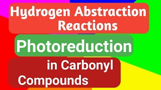 Hydrogen Abstraction Reactions Photoreduction in carbonyl compounds [upl. by Leclair271]