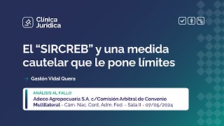 El “SIRCREB” y una medida cautelar que le pone límites [upl. by Arerrac191]