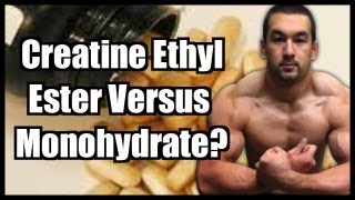 Creatine Ethyl Ester Vs Monohydrate [upl. by Naitsyrk876]