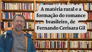 A matéria rural e a formação do romance brasileiro de Fernando Cerisara Gil [upl. by Yeo]