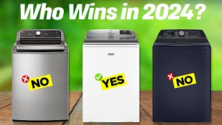 Best TopLoad Washers 2024 don’t buy one before watching this [upl. by Tterrag371]