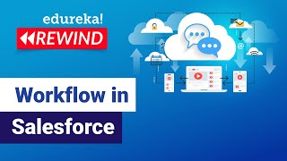 Workflow in Salesforce  Salesforce Workflow Rules  Salesforce Training  Edureka Rewind  7 [upl. by Devy]