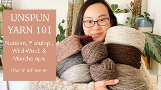 Unspun Yarn 101 Nutiden Plotulopi Wild Wool and Manchelopis  Rui Knits Presents [upl. by Adas369]