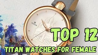 12 Best Selling Titan Watches for Female Women 2024 [upl. by Boyer]