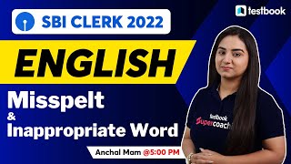 SBI Clerk English Classes 2022  Misspelt and Inappropriate Words  SBI Clerk 2022 By Anchal Maam [upl. by Susie]