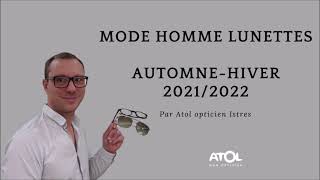 La mode des lunettes homme automnehiver 20212022 par Atol opticien Istres [upl. by Nancee415]