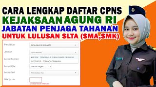 CARA LENGKAP DAFTAR CPNS KEJAKSAAN AGUNG JABATAN PENJAGA TAHANAN LULUSAN SLTA SEDERAJAT [upl. by Nagram466]