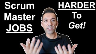 Scrum Masters Jobs Are Harder To Get [upl. by Aloap]