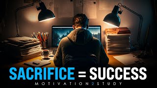 SACRIFICE  SUCCESS  Best Study Motivation [upl. by Olrak]