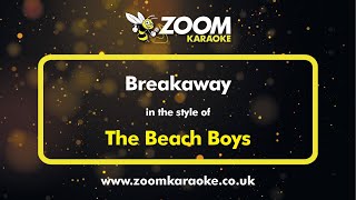 The Beach Boys  Breakaway  Karaoke Version from Zoom Karaoke [upl. by Eveleen]