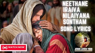 Neethane Iraiva Nilaiyana Sontham  Song Lyrics jesus Love [upl. by Ztirf]