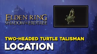 Elden Ring DLC Two Headed Turtle Talisman Location [upl. by Babara]