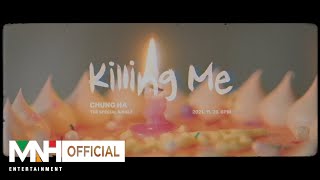 CHUNG HA 청하 Killing Me MV Teaser 1 [upl. by Timrek]