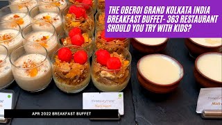 5 STAR HOTEL BUFFET THE OBEROI GRAND KOLKATA INDIA APR 2022 363 RESTAURANT BREAKFAST BUFFET [upl. by Srini]