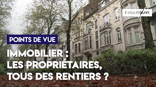 Immobilier  les propriétaires sontils des rentiers [upl. by Ive444]