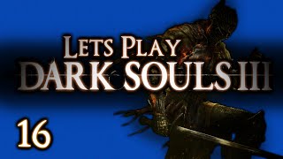 LETS PLAY DARK SOULS 3  PART 16  IRITHYLL DUNGEON BACKSTREETS BACK [upl. by Wadleigh148]