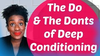 4c Hair The Dos amp Donts of Deep Conditioning Natural Hair 💝 [upl. by Airebma]