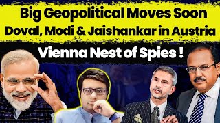 Big Geopolitical Moves Soon As Doval Jaishankar Accompany Modi To Austria Trip Pathikrit Payne [upl. by Ethbun146]