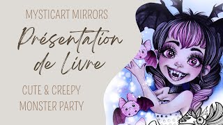 ❀ Présentation de Livre de Colo  Cute amp Creepy Monster Party de MysticArt Mirrors [upl. by Ytram]