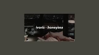 ivoris  honeysea lyric [upl. by Lubbi]