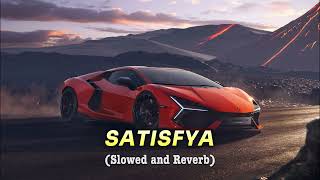 Satisfya  Imran khan Slowed and Reverb NHL [upl. by Sabella510]