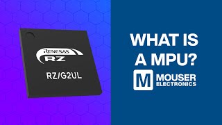 What is a MPU  Mouser Electronics  Renesas [upl. by Guss818]