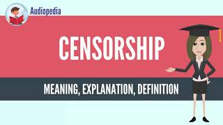 What Is CENSORSHIP CENSORSHIP Definition amp Meaning [upl. by Revorg490]