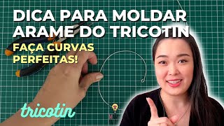 DICA PARA MOLDAR ARAME DO TRICOTIN DE FORMA PERFEITA  Faça CURVAS perfeitas no arame [upl. by Alrzc]