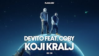 DEVITO  KOJI KRALJ FEAT COBY [upl. by Edniya875]