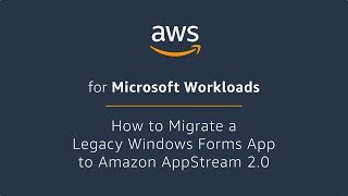 How to Migrate a Legacy Windows Forms App to Amazon AppStream 20 [upl. by Yebot]