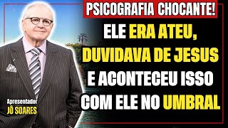 JÔ SOARES RETORNA EM CARTA PSICOGRAFADA E FAZ REVELAÇÃO DE COMO ELE ATEU FOI TRATADO NO UMBRAL [upl. by Tsew]