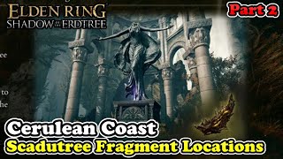 Scadutree Fragment Locations in Cerulean Coast Elden Ring Shadow of the Erdtree DLC [upl. by Rolph371]