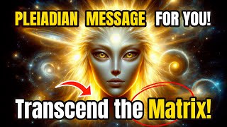 BREAKING the EARTH MATRIX PLEIADIAN WISDOM Revealed 🌍 [upl. by Atem380]