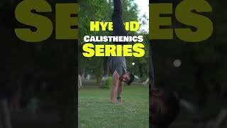 Part  7  Hybrid calisthenics series [upl. by Eng971]