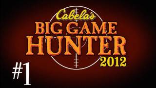 Cabelas Big Game Hunter 2012 w Kootra Part 1 [upl. by Zarger944]