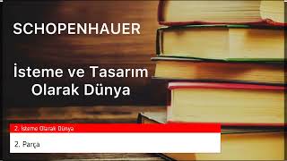 A Schopenhauer  İsteme ve Tasarım Olarak Dünya  2 Kitap Tüm Parçalar Sesli Kitap [upl. by Anahir]