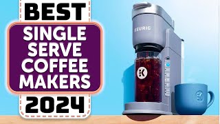 Single Serve Coffee Maker  Top 5 Best SingleServe Coffee Makers 2024 [upl. by Aniham857]