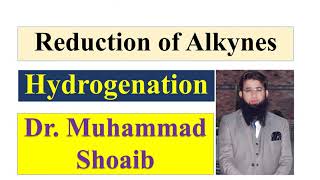 Reduction of Alkyne  Reduction reactions [upl. by Ahsoem]