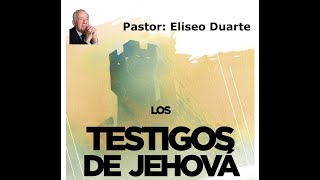 LOS TESTIGOS DE JEHOVA Pastor Eliseo Diarte [upl. by Swirsky40]