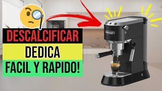 ✅☕Cómo DESCALCIFICAR Cafetera De LOnghi DEDICA☕✅ [upl. by Itirp]