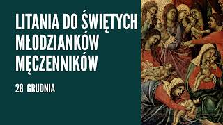 Litania do świętych Młodzianków Męczenników  📅 28 grudnia [upl. by Fowle]