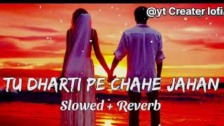 LOFI SONG TU DHARTI PE CHAHE JAHAN viral trandingsong hindisong viral explore oldsong lofi 💕 [upl. by Enawd716]