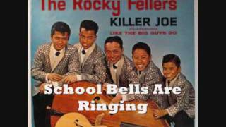 The Rocky Fellers 833  School Bells Are Ringing [upl. by Eloci586]