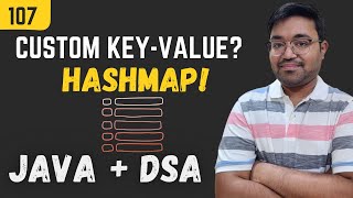 HashMap in Java  Collections Framework  Custom Key and Value  Java DSA Placement  FAANG [upl. by Yttig]