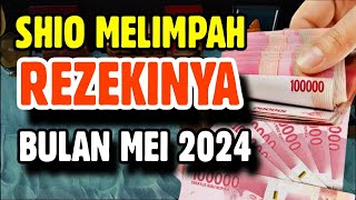 SHIO MELIMPAH REZEKINYA DI BULAN MEI 2024 [upl. by Holtz]